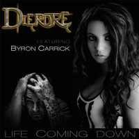 Dierdre - Life Coming Down (feat. Byron Carrick)