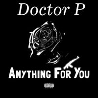 Doctor P - Anything For You (Explicit)