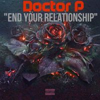 Doctor P - End Your Relationship (Explicit)
