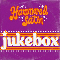 Hammered Satin - Jukebox