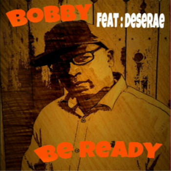Bobby - Be Ready (feat. Desarae)