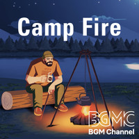 BGM channel - Camp Fire