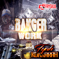 Fyah Konkarah - Banger Work (Explicit)