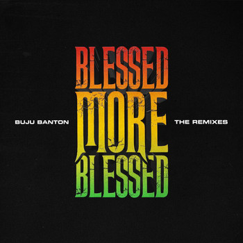 Buju Banton - Blessed More Blessed (The Remixes [Explicit])