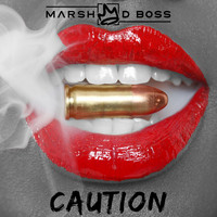 Marsh D'Boss - Caution (Explicit)