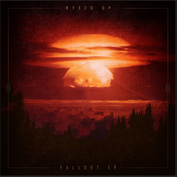 Myxed Up - Fallout EP