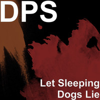Dps - Let Sleeping Dogs Lie