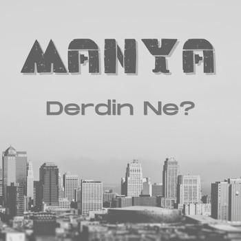 Manya - Derdin Ne?