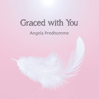 Angela Predhomme - Graced with You