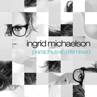 Ingrid Michaelson - Parachute(s) Remixed - EP
