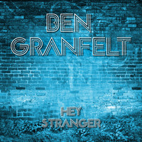 Ben Granfelt - Hey Stranger