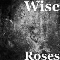 Wise - Roses