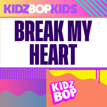 Kidz Bop Kids - Break My Heart