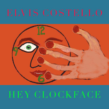 Elvis Costello - Hey Clockface / How Can You Face Me?