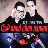 Band ohne Namen - Sex Control (Radio Version)
