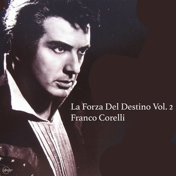 Franco Corelli - La Forza Del Destino Vol. 2