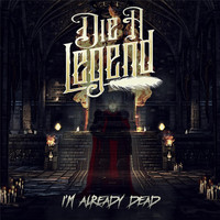 Die A Legend - I'm Already Dead (Explicit)