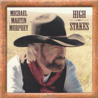Michael Martin Murphey - High Stakes