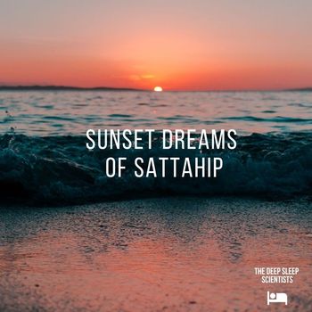 The Deep Sleep Scientists - Sunset Dreams of Sattahip