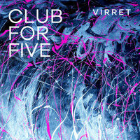 Club For Five - Virret