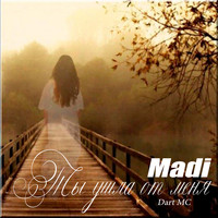 Madi - Ты ушла от меня (Dart MC Edit)