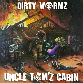 Dirty Wormz - Uncle Tom'z Cabin (Explicit)