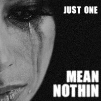 Just One - Mean Nothin (Explicit)