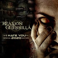 Reaxion Guerrilla - I Hate You (Special 2020 Edition) (Explicit)