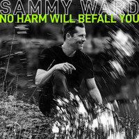 Sammy Ward - No Harm Will Befall You