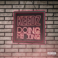 Keedz - Doing My Ting (Explicit)