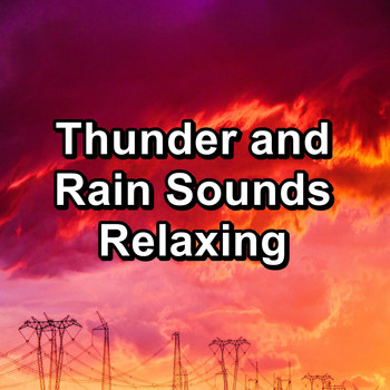 Nature - Thunder and Rain Sounds Relaxing