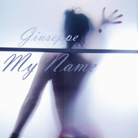 Giuseppe - My Name (Explicit)
