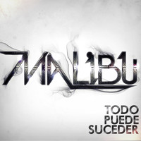 MALIBU - Todo Puede Suceder