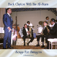 Buck Clayton With His All-Stars - Songs For Swingers (Remastered 2020)