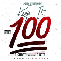 D-Smooth - Keep It 100 (feat. G-Nate) (Explicit)