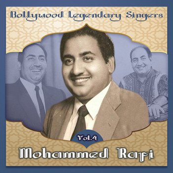 Mohammed Rafi - Bollywood Legendary Singers, Mohammed Rafi, Vol. 4