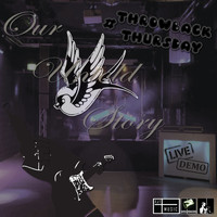 Our Untold Story - #Throwback Thursday: Live & Demos (Explicit)