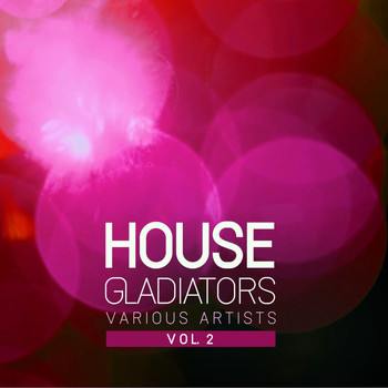 Various Artists - House Gladiators, Vol. 2