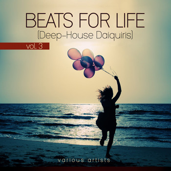 Various Artists - Beats for Life, Vol. 3 (Deep-House Daiquiris)