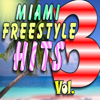Tony Garcia - Miami Freestyle Hits, Vol. 3