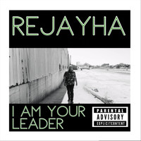 Re-Jay-Ha - I Am Your Leader (Remastered) (Explicit)