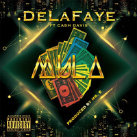 DelaFaye - Mula (feat. Cash Davis) (Explicit)