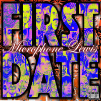 Microphone Lewis - First Date (Explicit)