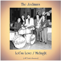 The Jodimars - Lot'sa Love / Midnight (All Tracks Remastered)