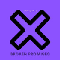 MartyParty - Broken Promises
