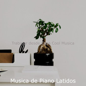 Musica de Piano Latidos - Trabajar desde Casa Cool Musica