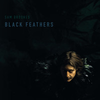 Sam Brookes - Black Feathers