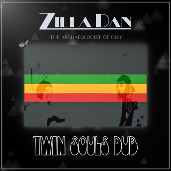 Zilla Dan - Twin Souls Dub