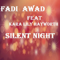 Fadi Awad - Silent Night (feat. Kara Lily Hayworth)