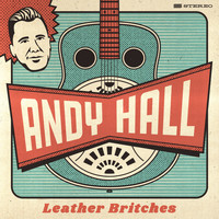 Andy Hall - Leather Britches